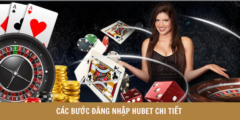 Các bước đăng nhập HUBET chi tiết nhất