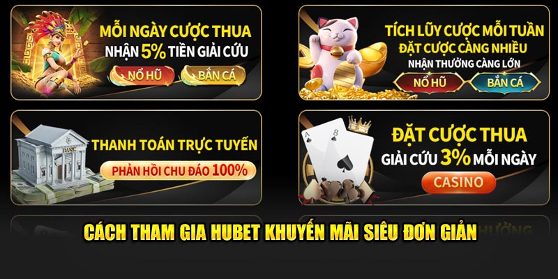 Cách tham gia HUBET khuyến mãi siêu đơn giản