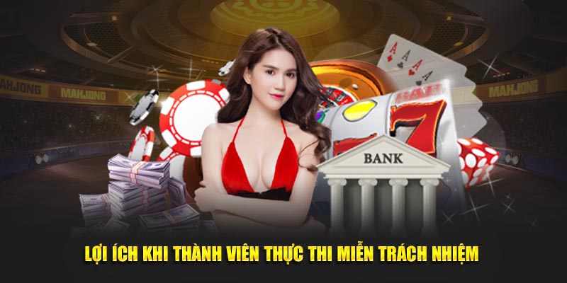 Lợi ích khi thành viên thực thi miễn trách nhiệm