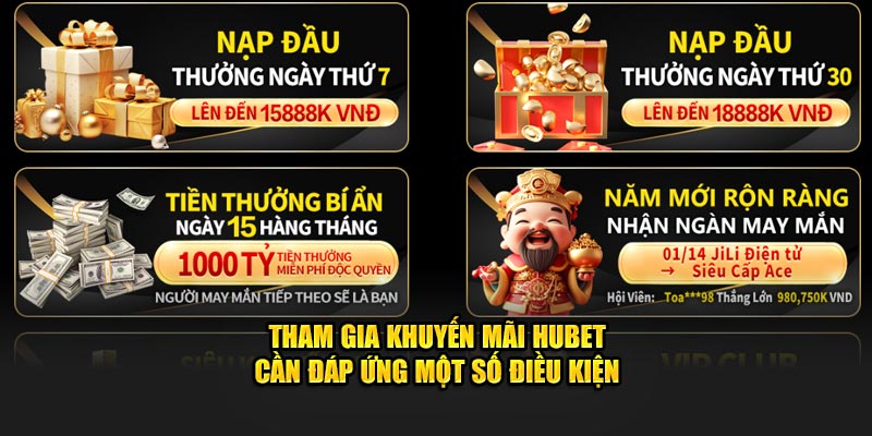 Tham gia khuyến mãi HUBET cần đáp ứng một số điều kiện