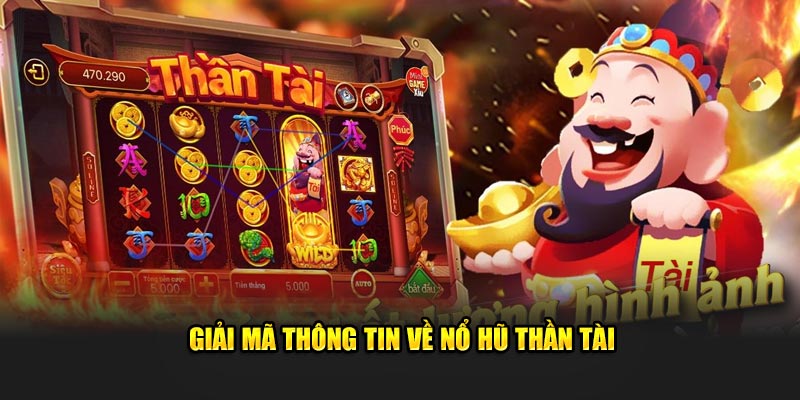 Giải mã thông tin thú vị về nổ hũ thần tài